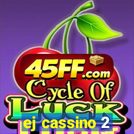ej cassino 2